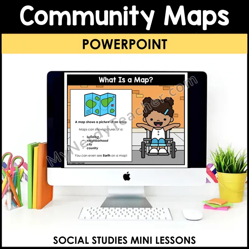 Community Maps Social Studies Mini Lesson — Mapping My Neighborhood — Editable PowerPoint